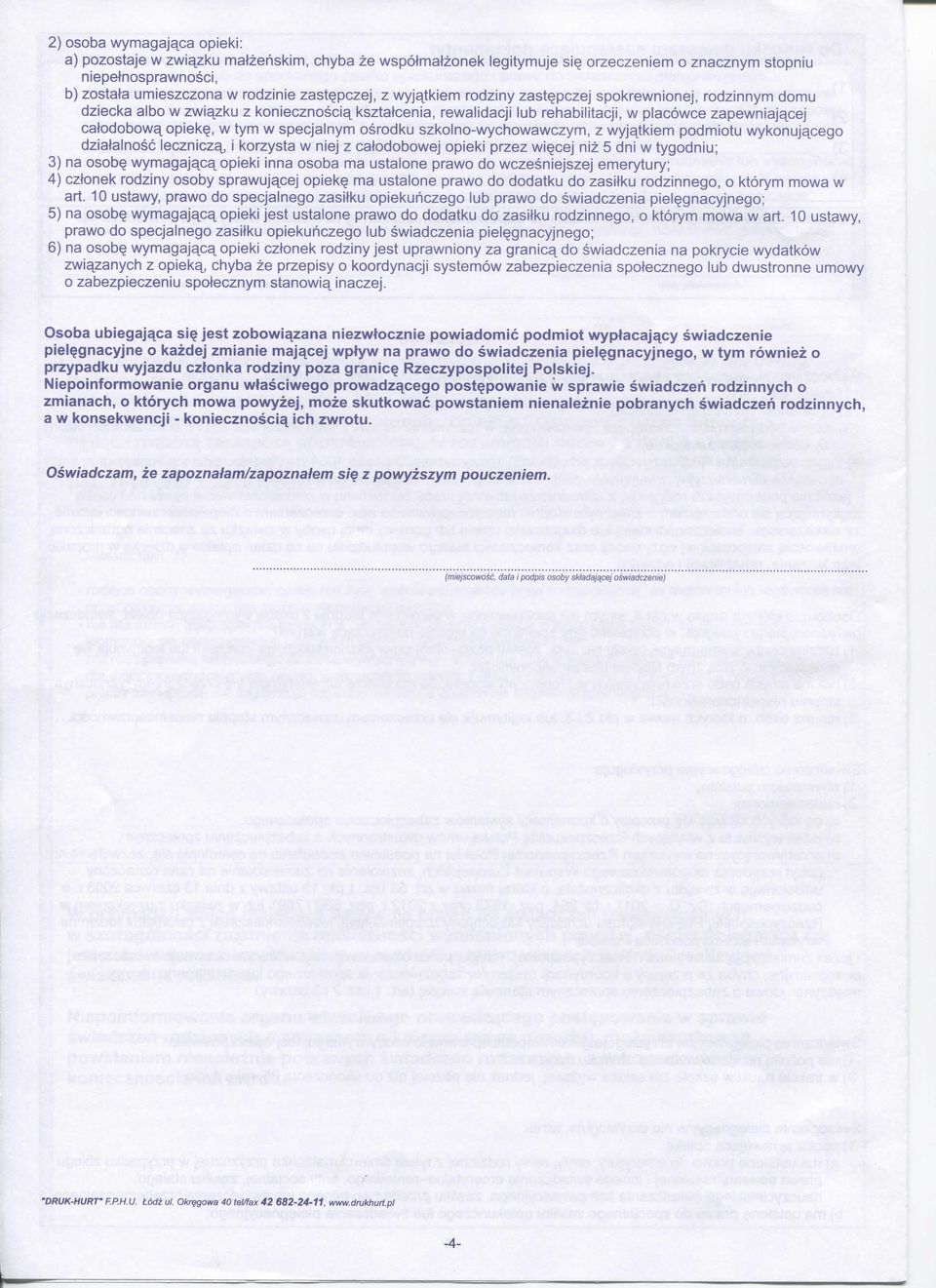 , w tym w specjalnym osrodku szkolno-wychowawczym, z wyj^tkiem podmiotu wykonuj^cego dziatalnosc lecznicz^, i korzysta w niej z catodobowej opieki przez wi?cej niz 5 dni w tygodniu; 3) na osob?