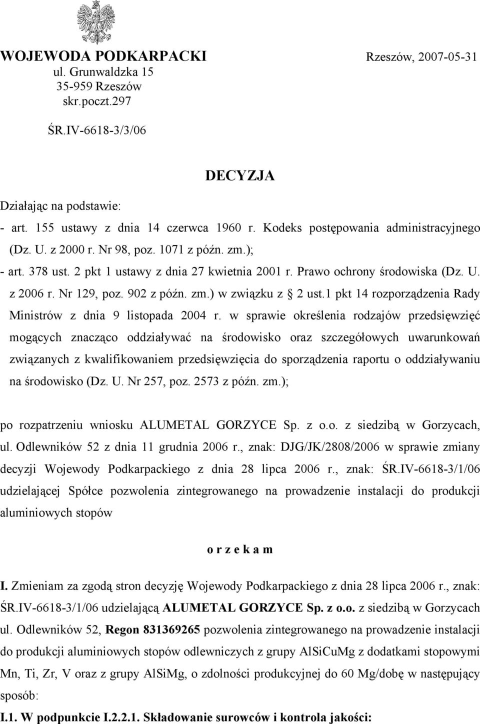 902 z późn. zm.) w związku z 2 ust.1 pkt 14 rozporządzenia Rady Ministrów z dnia 9 listopada 2004 r.