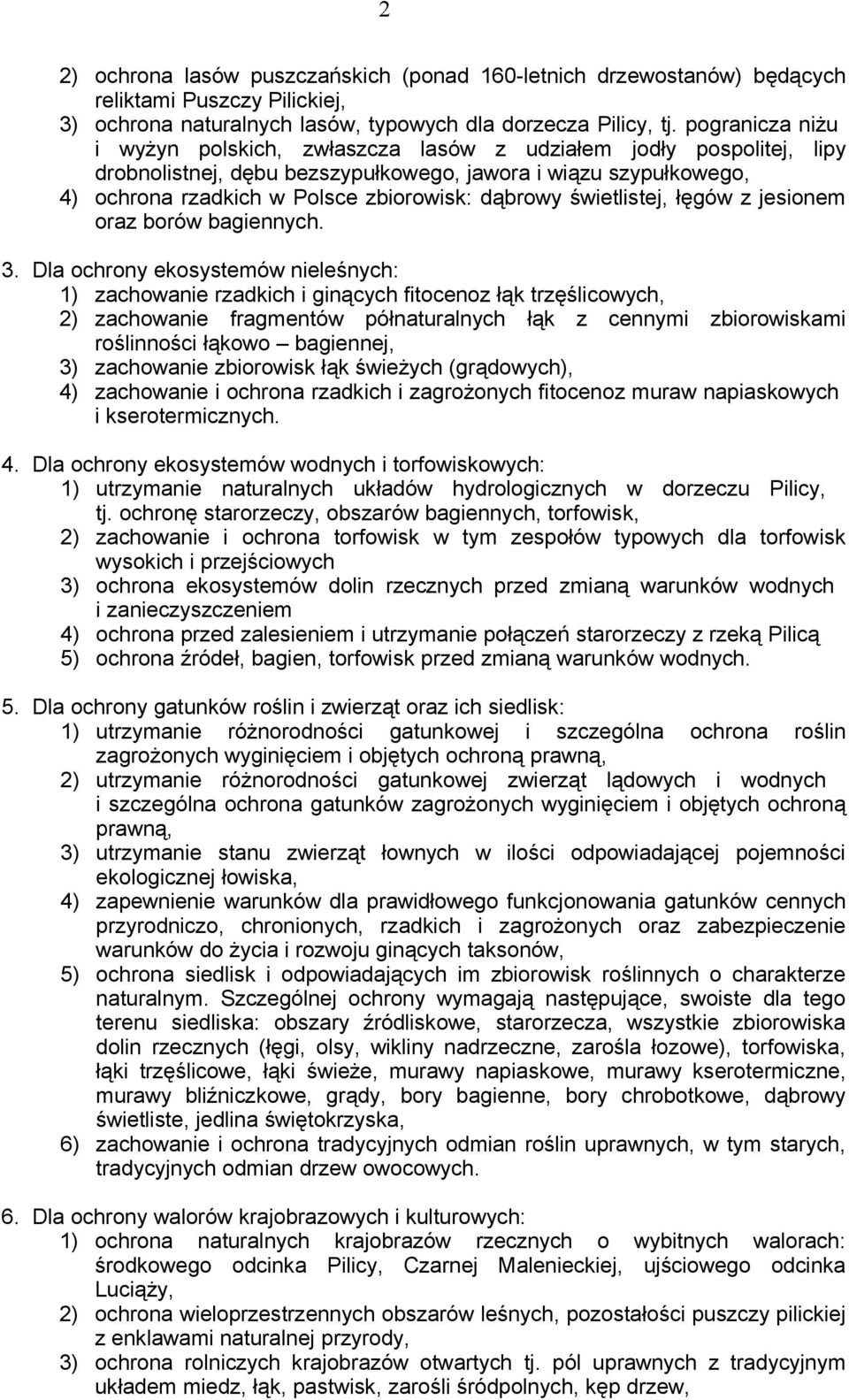 świetlistej, łęgów z jesionem oraz borów bagiennych. 3.