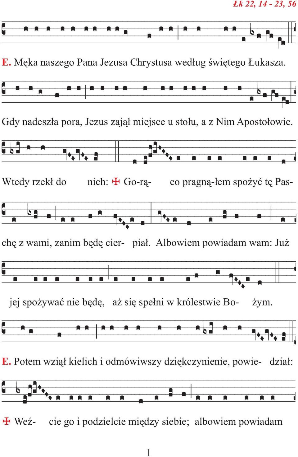 Wtedy rzek³ do nich: Go-r¹- co pragn¹-³em spo yæ tê Paschê z wami, zanim bêdê cier- pia³.