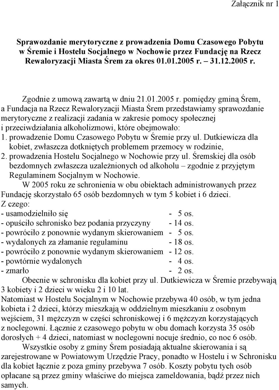 Zgodnie z umową zawartą w dniu 21.01.