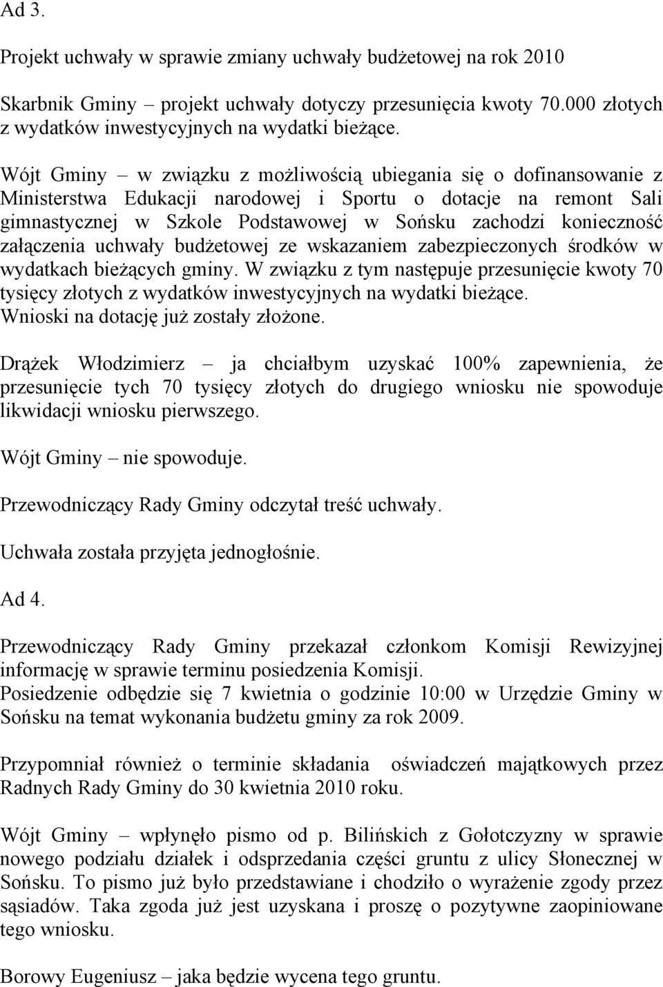 załączenia uchwały budżetowej ze wskazaniem zabezpieczonych środków w wydatkach bieżących gminy.