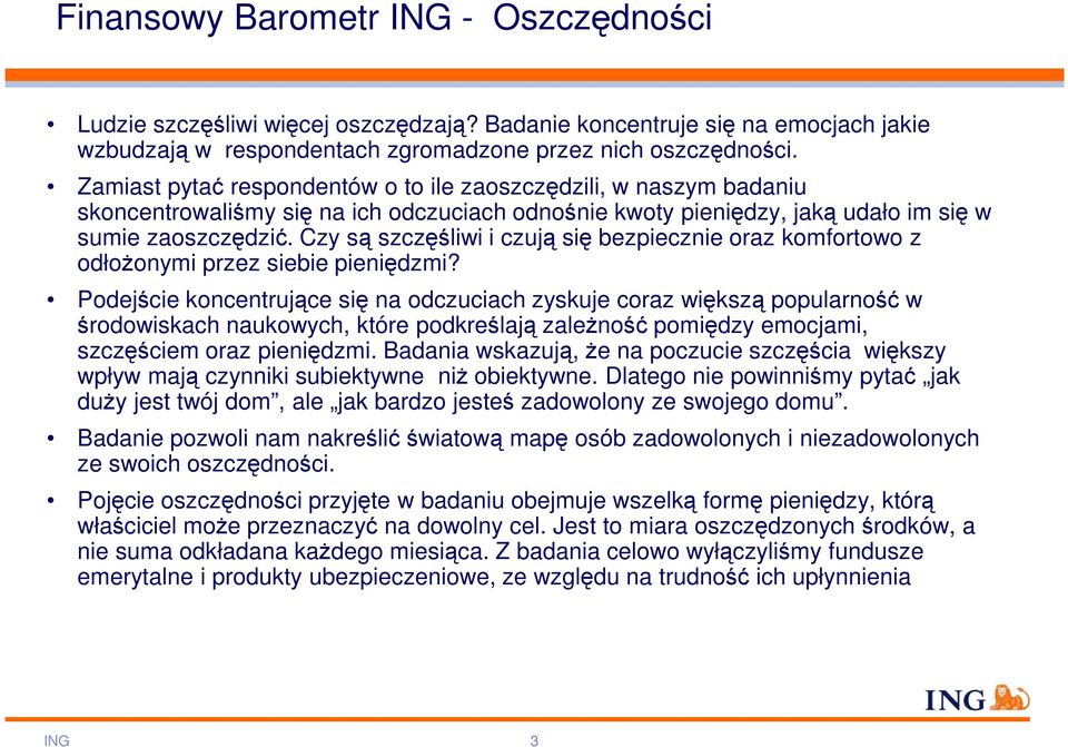 Czy są szczęśliwi i czują się bezpiecznie oraz komfortowo z odłożonymi przez siebie pieniędzmi?