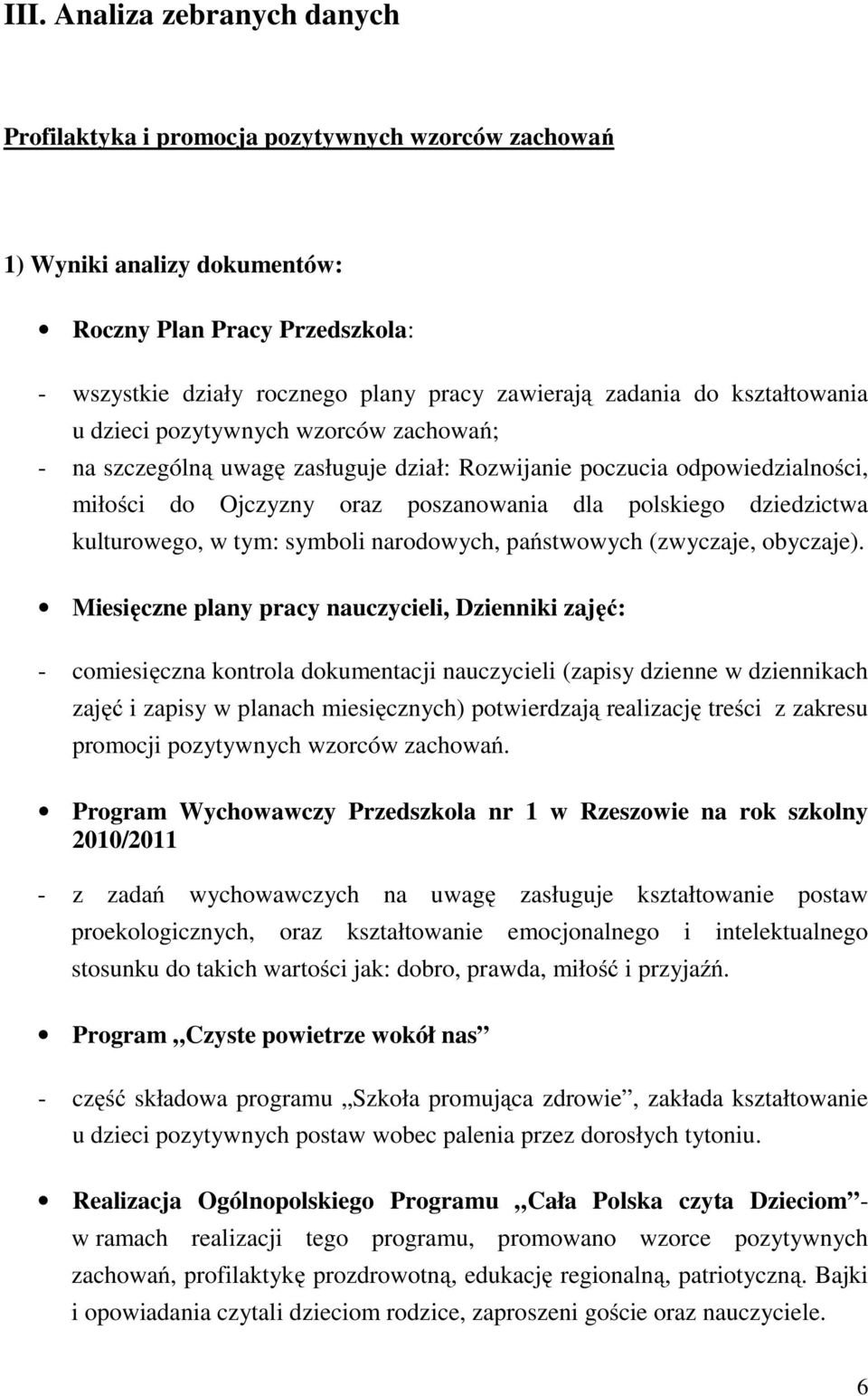 dziedzictwa kulturowego, w tym: symboli narodowych, państwowych (zwyczaje, obyczaje).