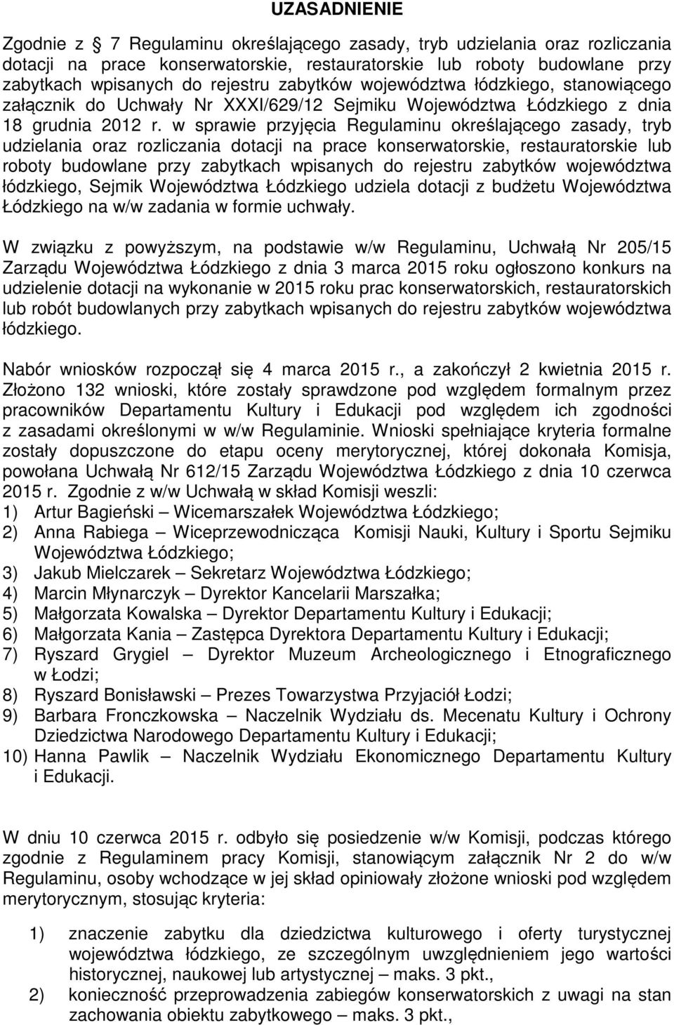 w sprawie przyjęcia Regulaminu określającego zasady, tryb udzielania oraz rozliczania dotacji na prace konserwatorskie, restauratorskie lub roboty budowlane przy zabytkach wpisanych do rejestru