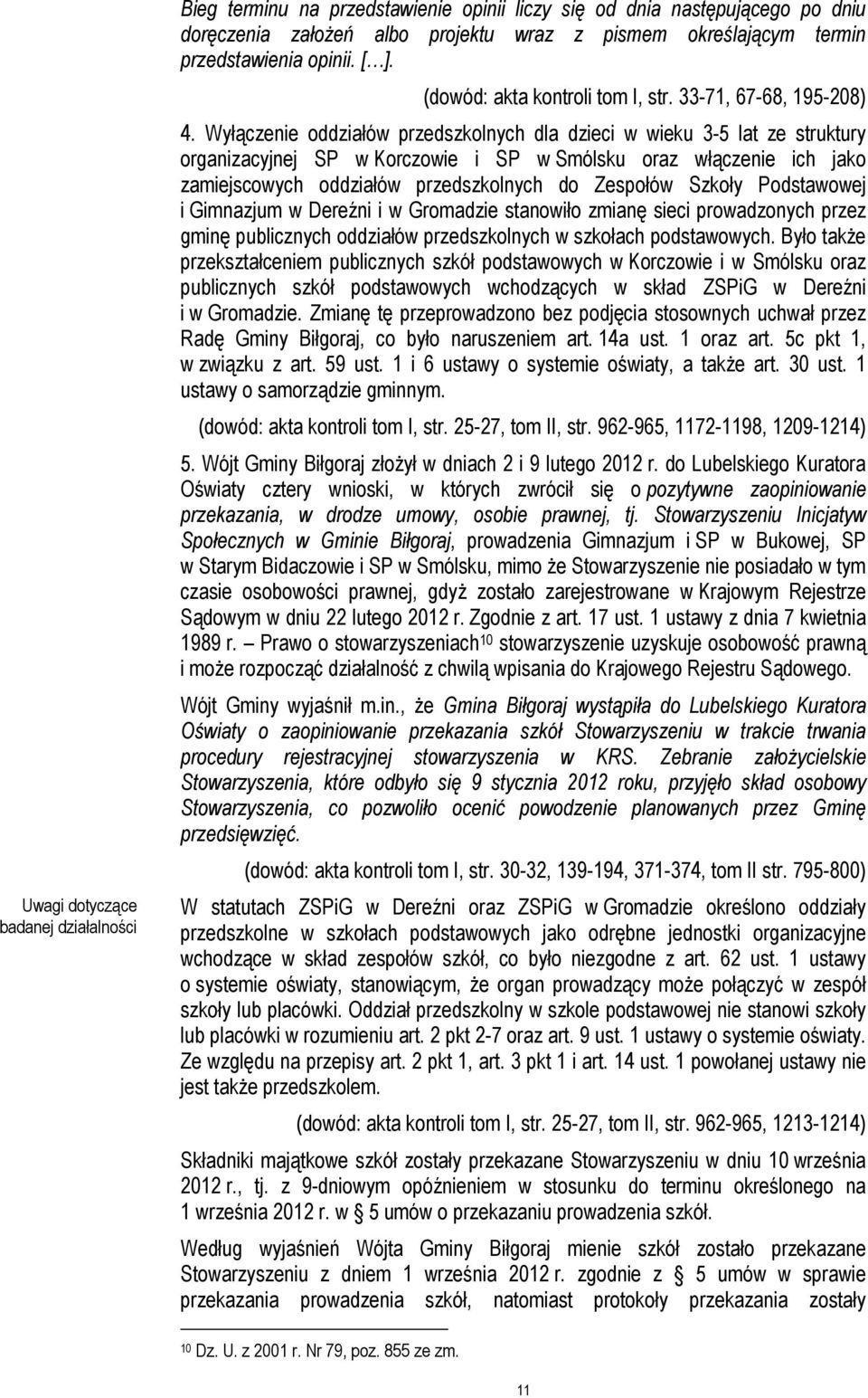 Wyłączenie oddziałów przedszkolnych dla dzieci w wieku 3-5 lat ze struktury organizacyjnej SP w Korczowie i SP w Smólsku oraz włączenie ich jako zamiejscowych oddziałów przedszkolnych do Zespołów