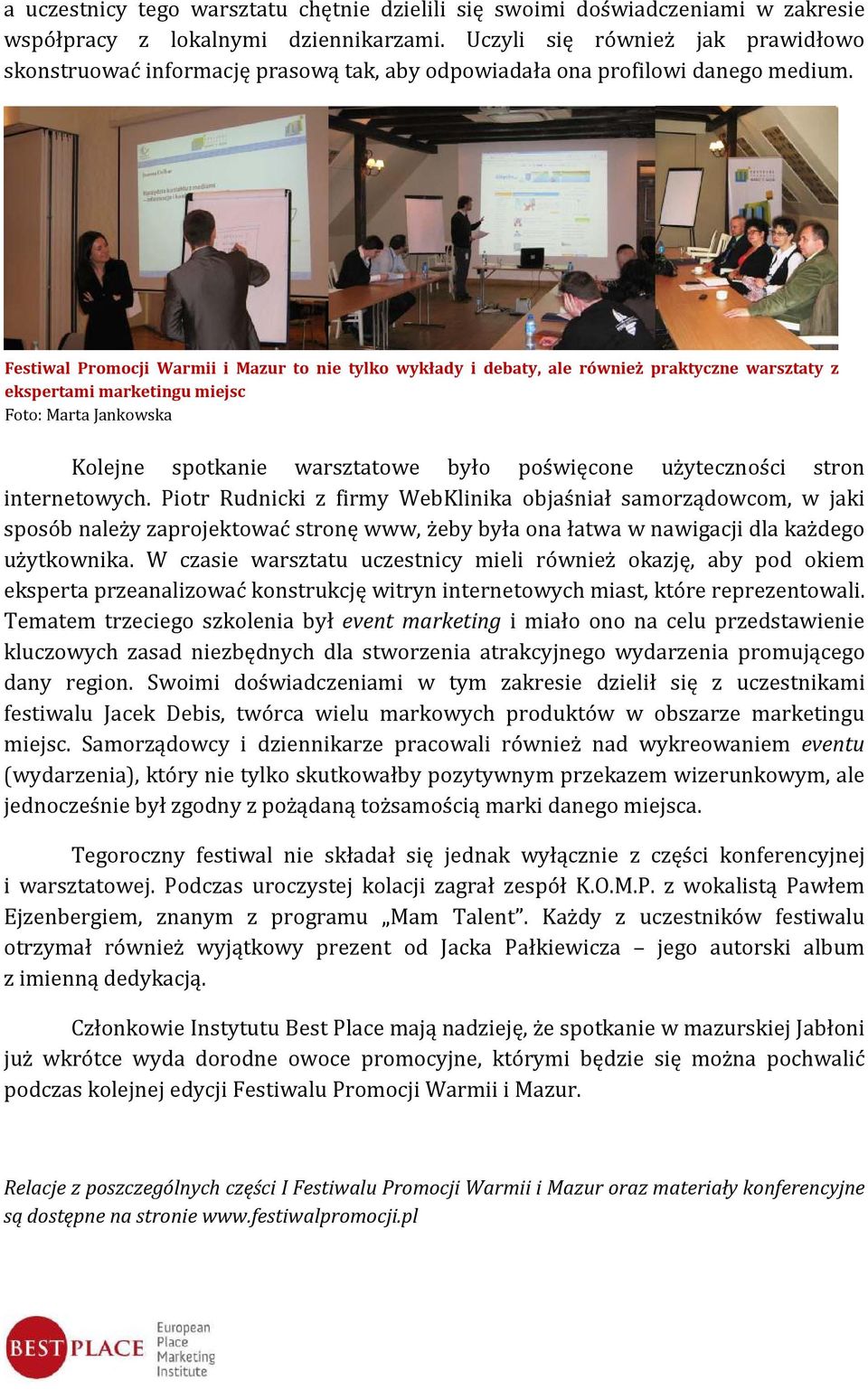 Festiwal Promocji Warmii i Mazur to nie tylko wykłady i debaty, ale również praktyczne warsztaty z ekspertami marketingu miejsc Kolejne spotkanie warsztatowe było poświęcone użyteczności stron