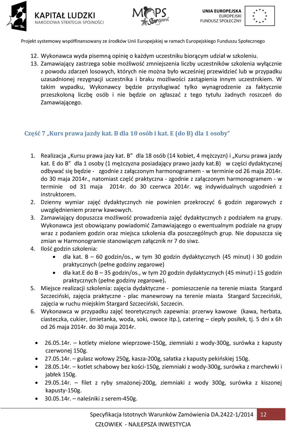 rezygnacji uczestnika i braku możliwości zastąpienia innym uczestnikiem.