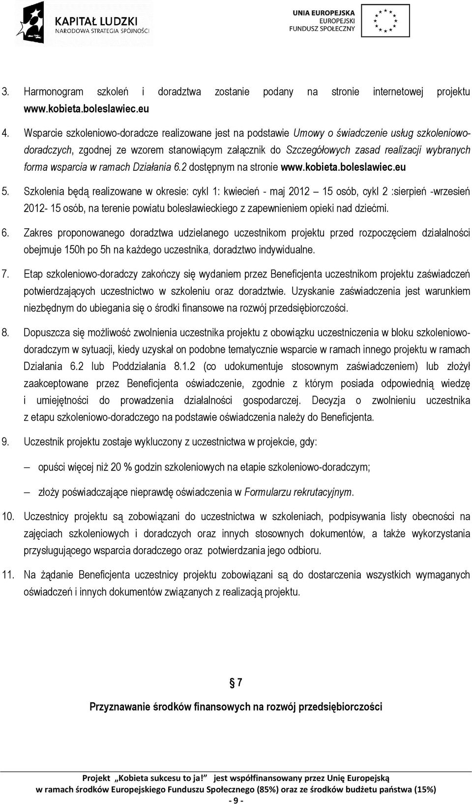 wsparcia w ramach Działania 6.2 dostępnym na stronie www.kobieta.boleslawiec.eu 5.