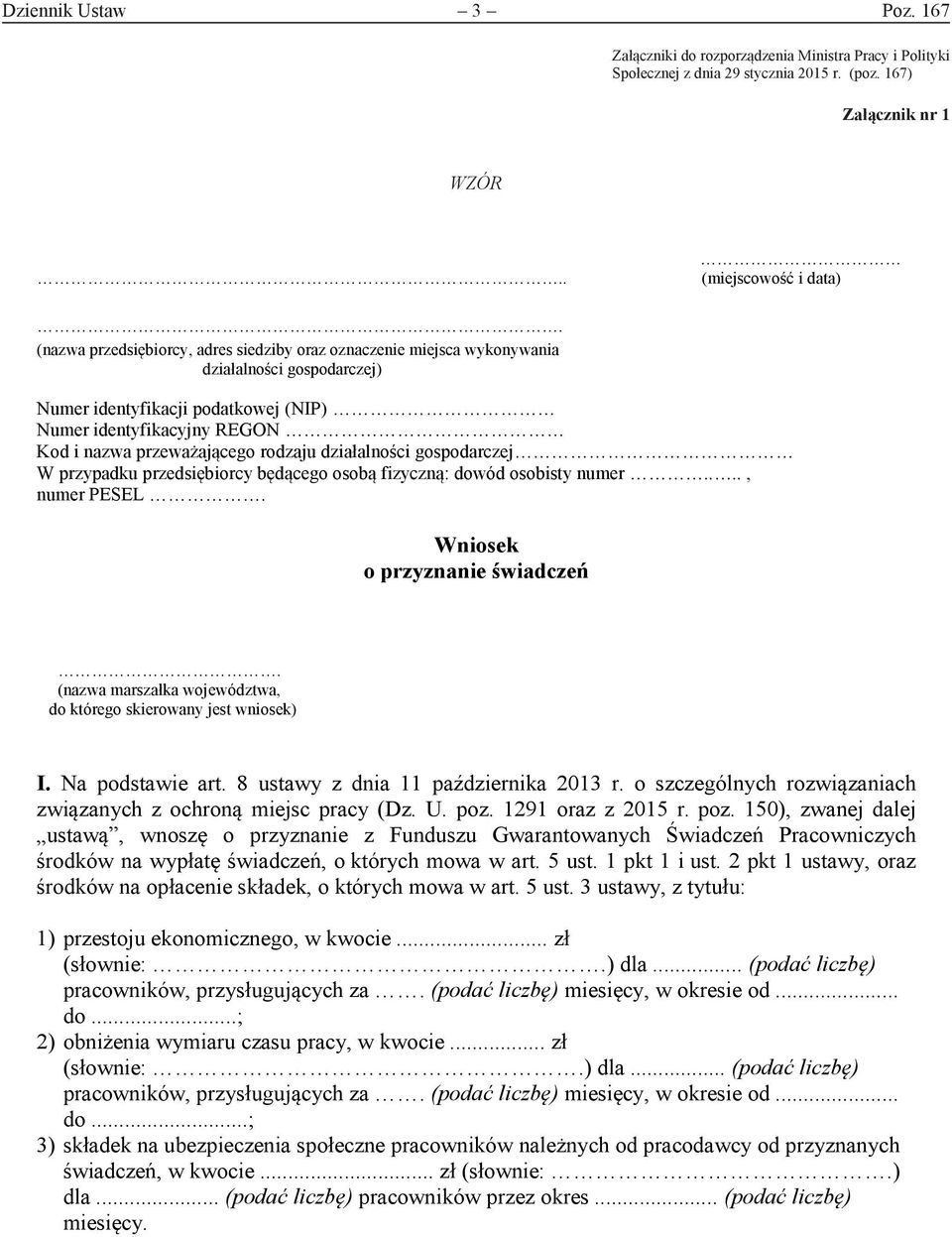 (nazwa przedsiębiorcy, adres siedziby oraz oznaczenie miejsca wykonywania działalności gospodarczej) Numer identyfikacji podatkowej (NIP) Numer identyfikacyjny REGON Kod i nazwa przeważającego