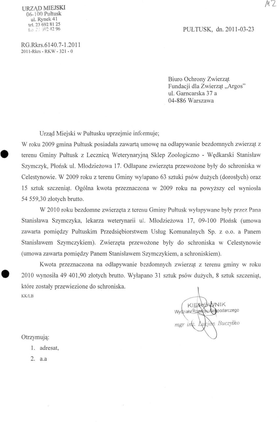 Sklep Zoologiczno - Wędkarski Stanisław Szymczyk, Płońsk ul. Młodzieżowa 17. Odłapane zwierzęta przewożone były do schroniska w Celestynowie.