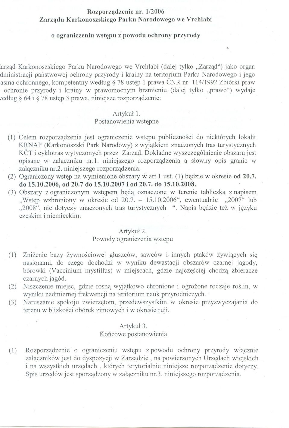 ministracji panstwowej ochrony przyrody i krainy na teritorium Parku Narodowego i jego asma ochronnego, kompetentny wedlug 78 ustep 1 prawa CNR nr.