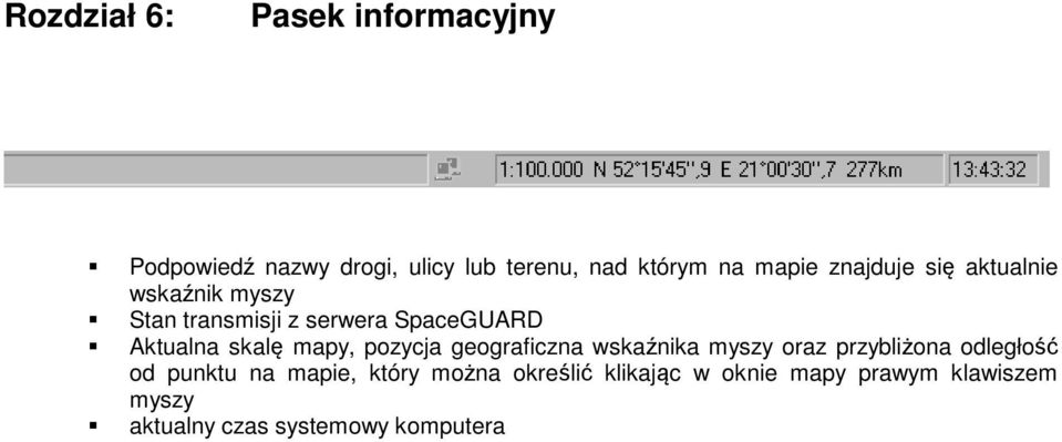 mapy, pozycja geograficzna wskaźnika myszy oraz przybliżona odległość od punktu na mapie,