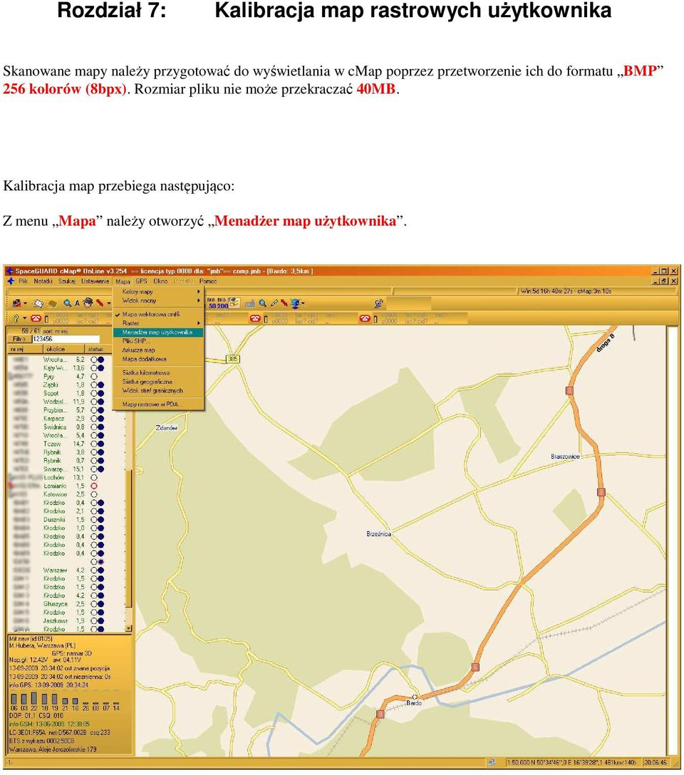 BMP 256 kolorów (8bpx). Rozmiar pliku nie może przekraczać 40MB.