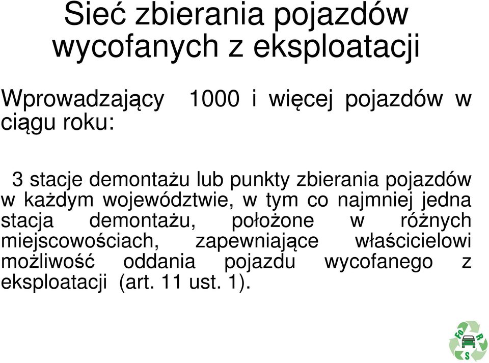 województwie, w tym co najmniej jedna stacja demontażu, położone w różnych