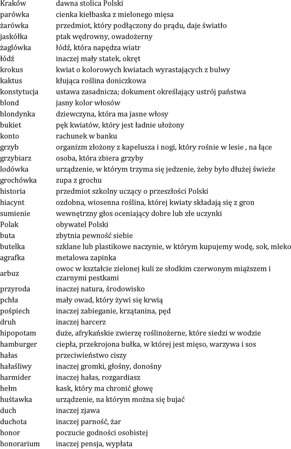 podłączony do prądu, daje światło ptak wędrowny, owadożerny łódź, która napędza wiatr inaczej mały statek, okręt kwiat o kolorowych kwiatach wyrastających z bulwy kłująca roślina doniczkowa ustawa