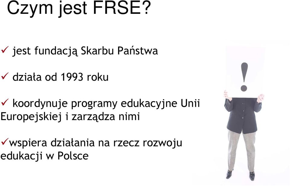 roku koordynuje programy edukacyjne Unii