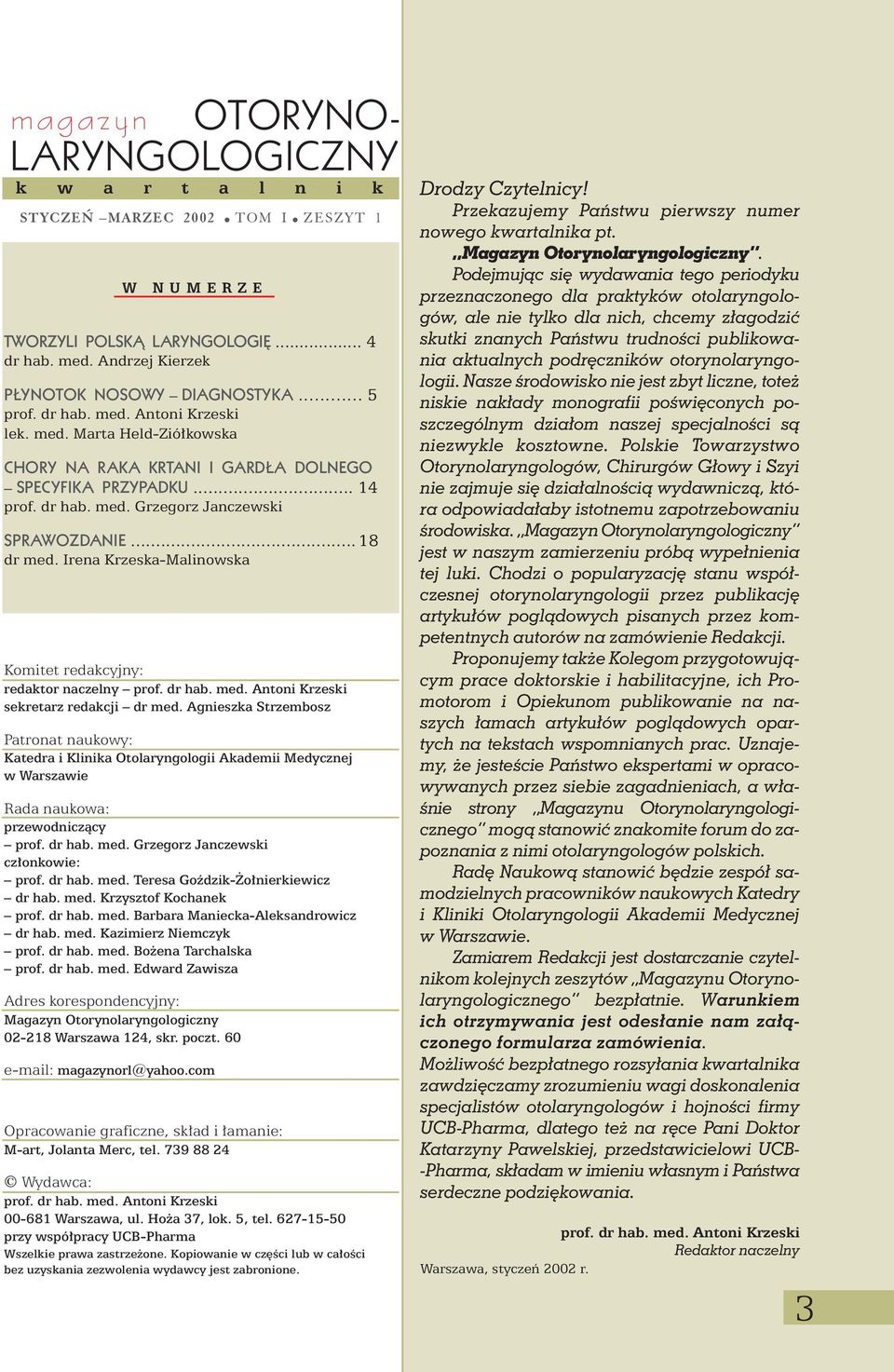Irena Krzeska-Malinowska Komitet redakcyjny: redaktor naczelny prof. dr hab. med. Antoni Krzeski sekretarz redakcji dr med.