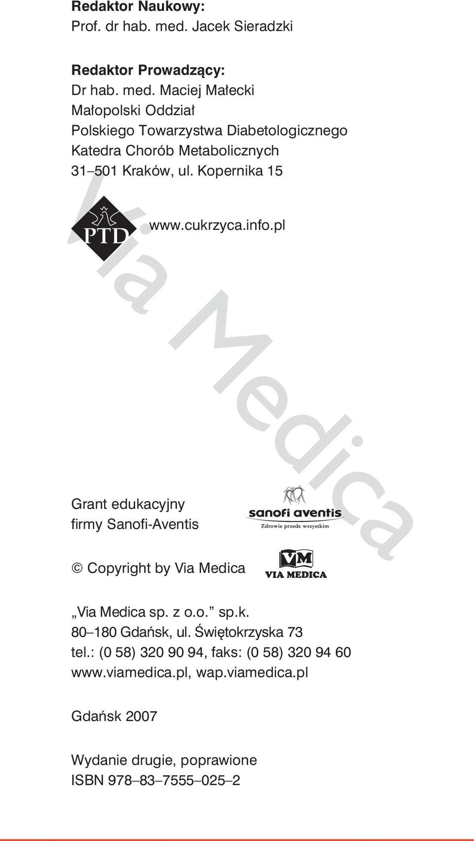 Maciej Małecki Małopolski Oddział Polskiego Towarzystwa Diabetologicznego Katedra Chorób Metabolicznych 31 501 Kraków, ul.