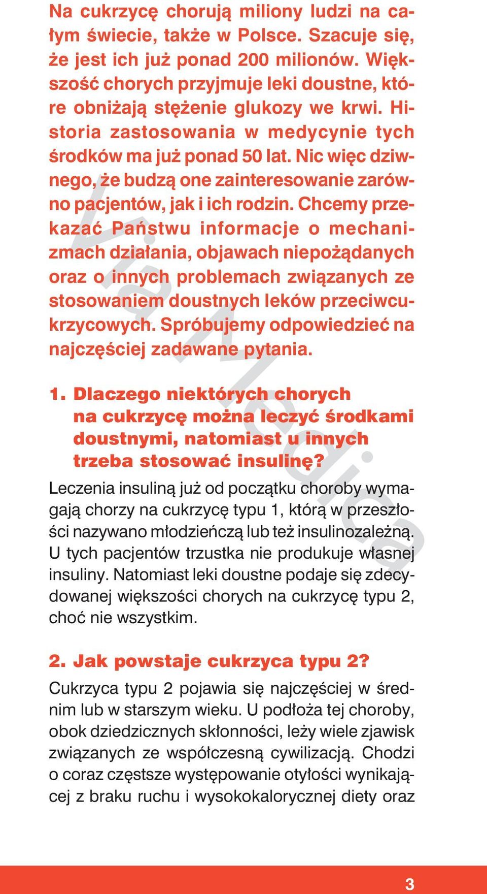 Chcemy przekazać Państwu informacje o mechanizmach działania, objawach niepożądanych oraz o innych problemach związanych ze stosowaniem doustnych leków przeciwcukrzycowych.