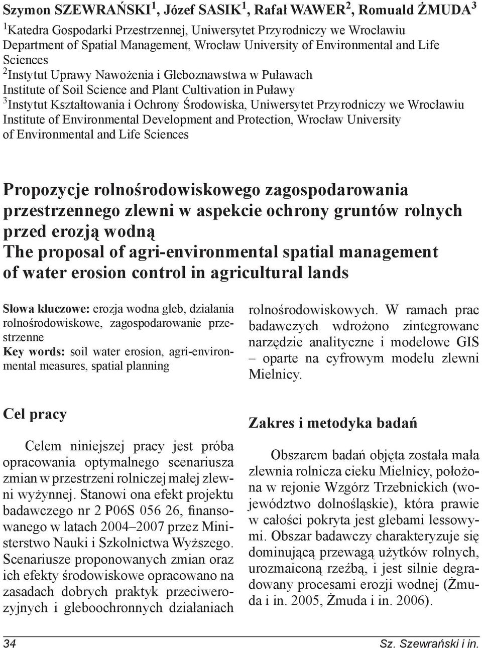 Uniwersytet Przyrodniczy we Wrocławiu Institute of Environmental Development and Protection, Wrocław University of Environmental and Life Sciences Propozycje rolnośrodowiskowego zagospodarowania