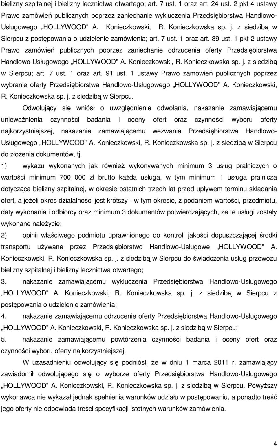 z siedzibą w Sierpcu z postępowania o udzielenie zamówienia; art. 7 ust. 1 oraz art. 89 ust.