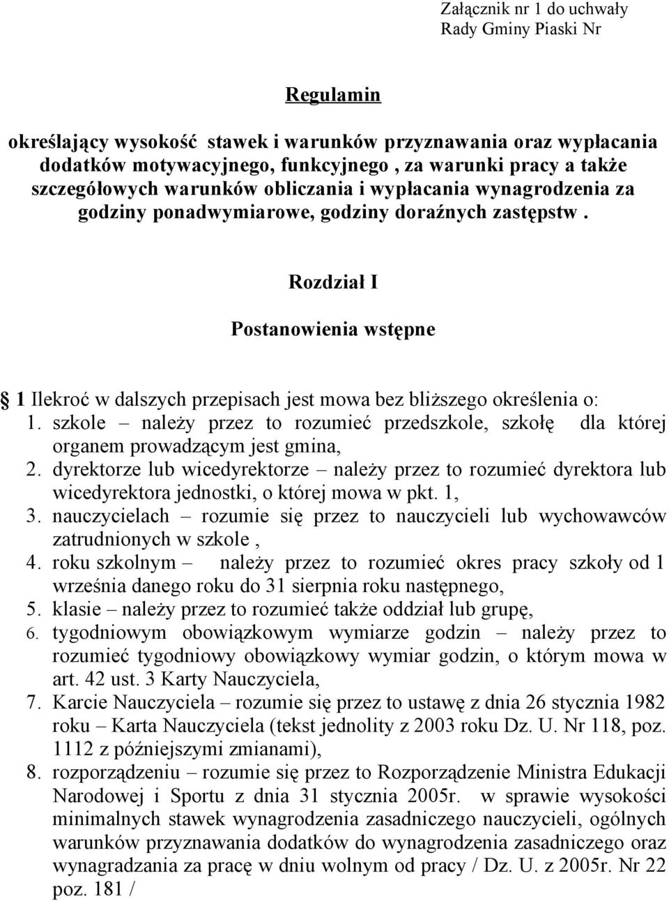 Rozdział I Postanowienia wstępne 1 Ilekroć w dalszych przepisach jest mowa bez bliższego określenia o: 1.