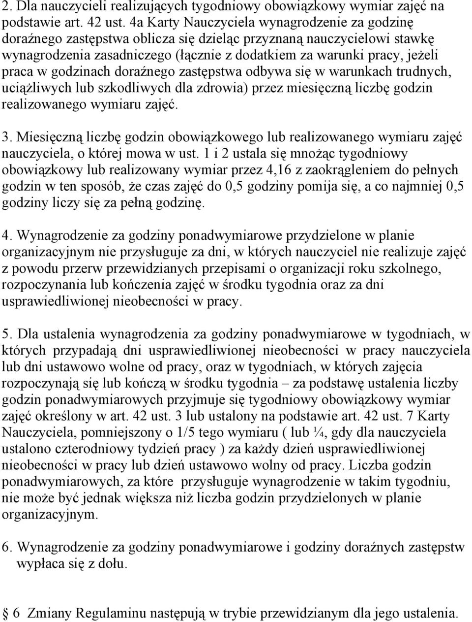 godzinach doraźnego zastępstwa odbywa się w warunkach trudnych, uciążliwych lub szkodliwych dla zdrowia) przez miesięczną liczbę godzin realizowanego wymiaru zajęć. 3.