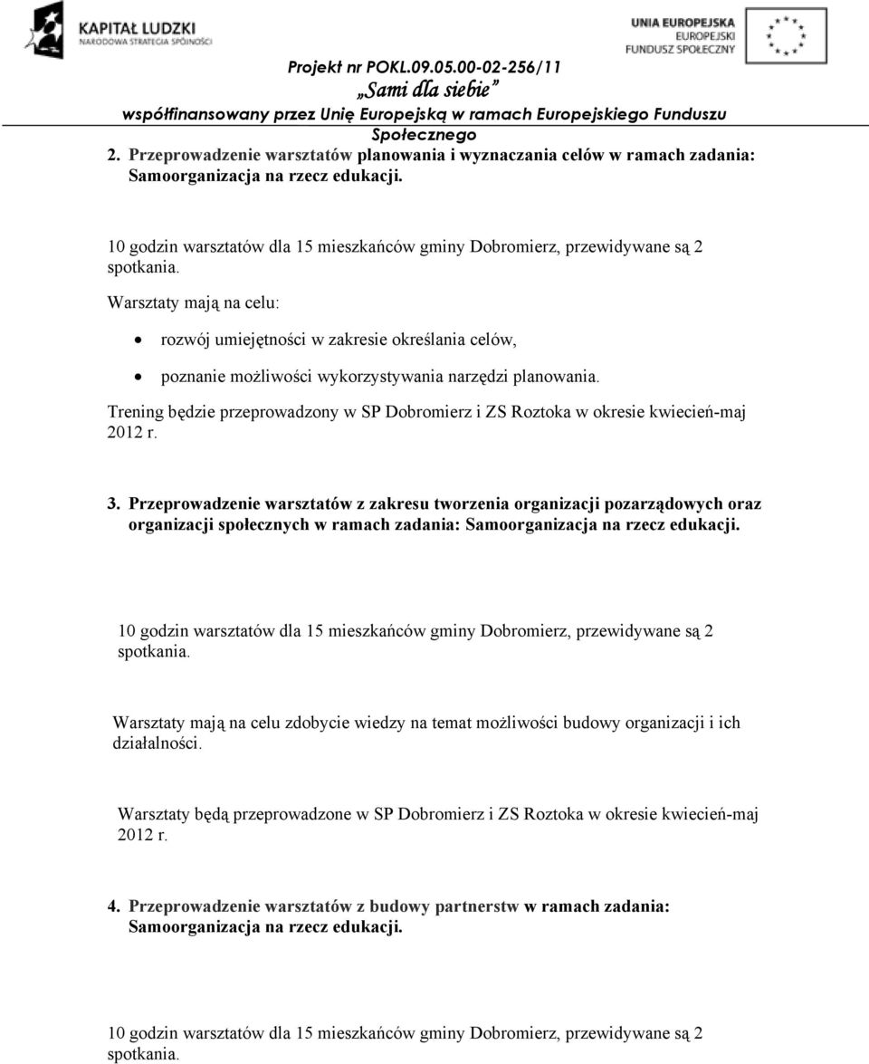 Trening będzie przeprowadzony w SP Dobromierz i ZS Roztoka w okresie kwiecień-maj 3.