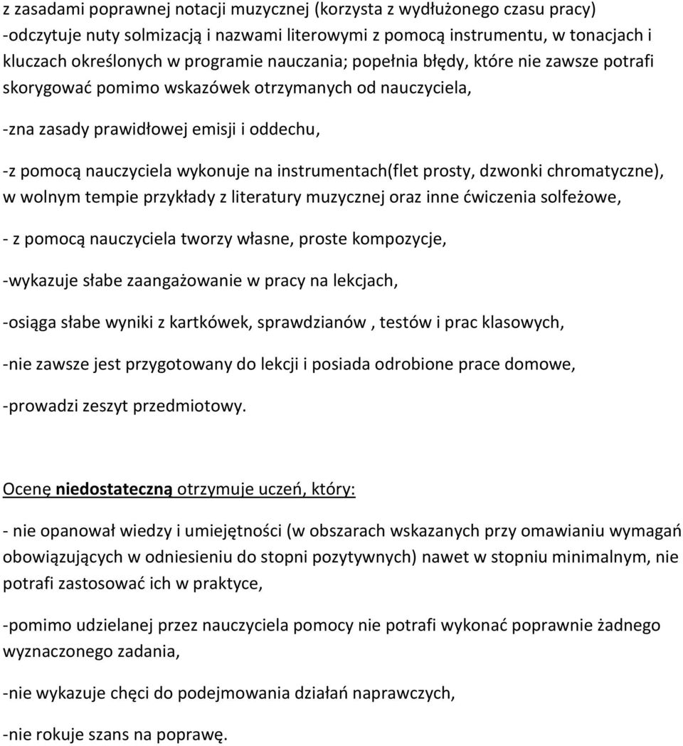 instrumentach(flet prosty, dzwonki chromatyczne), w wolnym tempie przykłady z literatury muzycznej oraz inne ćwiczenia solfeżowe, - z pomocą nauczyciela tworzy własne, proste kompozycje, -wykazuje