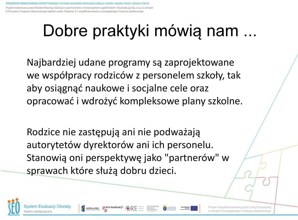 tak aby osiągnąć naukowe i socjalne cele oraz opracować i wdrożyć kompleksowe plany szkolne.