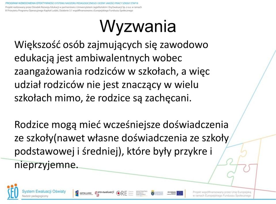 szkołach mimo, że rodzice są zachęcani.