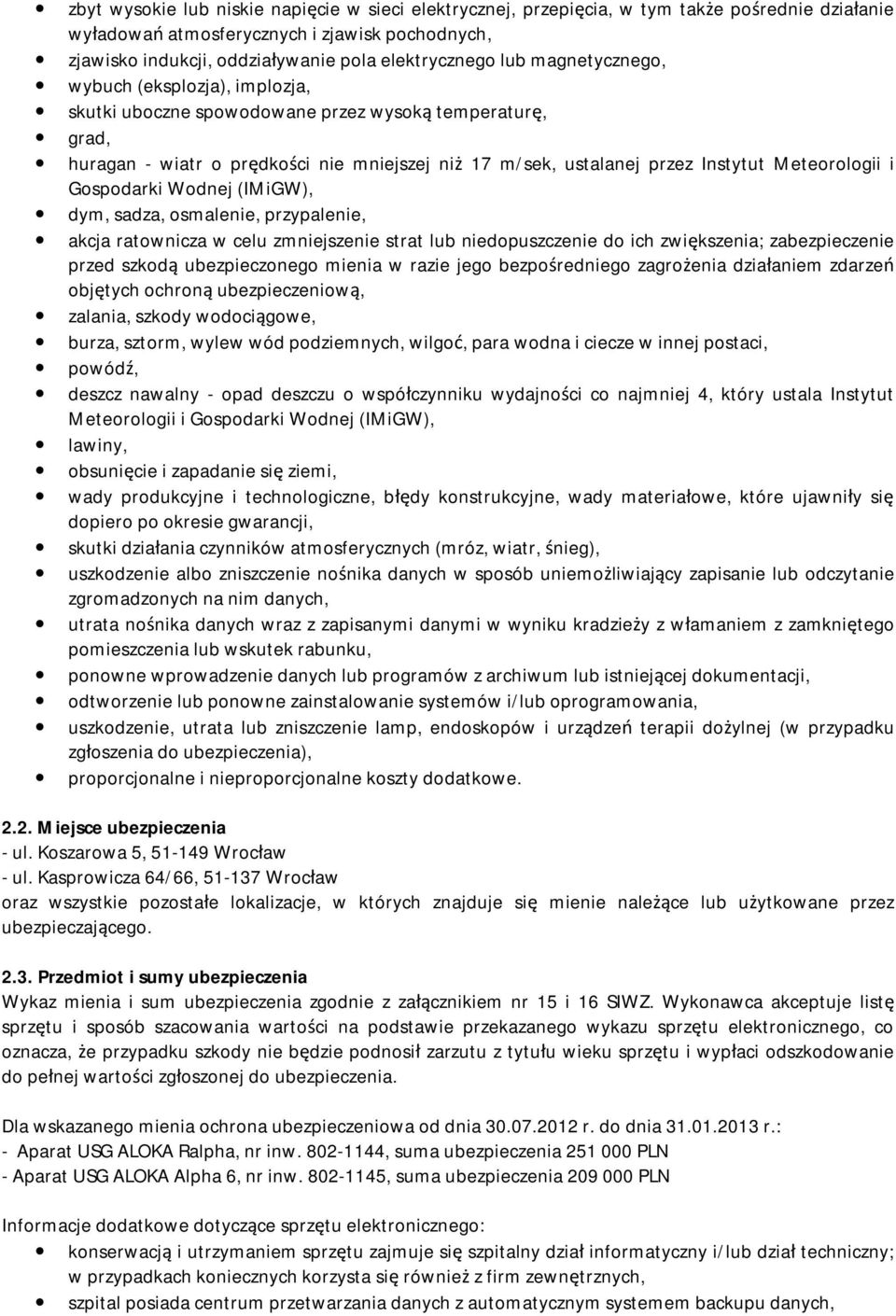 Meteorologii i Gospodarki Wodnej (IMiGW), dym, sadza, osmalenie, przypalenie, akcja ratownicza w celu zmniejszenie strat lub niedopuszczenie do ich zwiększenia; zabezpieczenie przed szkodą