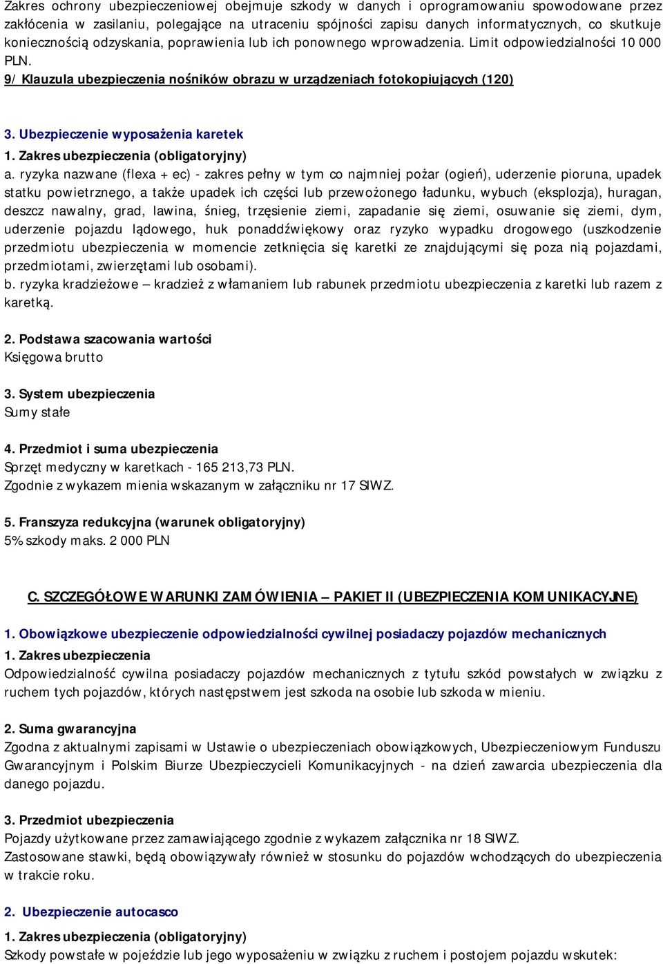 Ubezpieczenie wyposażenia karetek 1. Zakres ubezpieczenia (obligatoryjny) a.