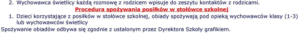 Dzieci korzystające z posiłków w stołówce szkolnej, obiady spożywają pod opieką