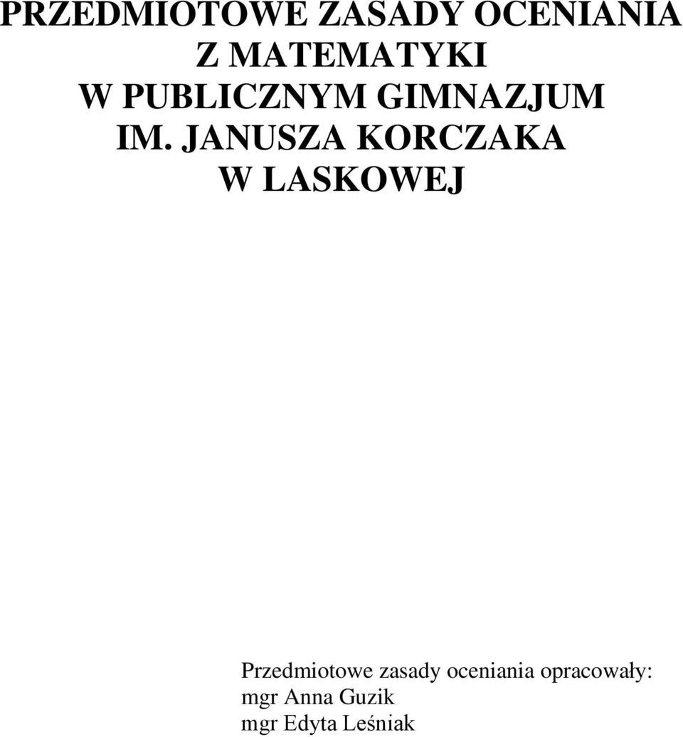 JANUSZA KORCZAKA W LASKOWEJ Przedmiotowe