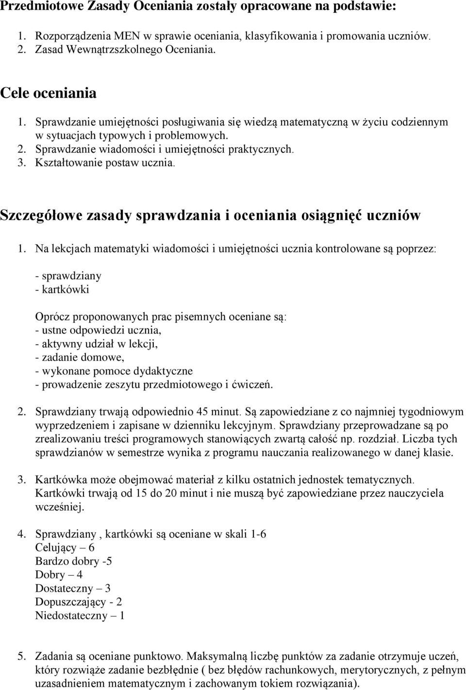 Kształtowanie postaw ucznia. Szczegółowe zasady sprawdzania i oceniania osiągnięć uczniów 1.