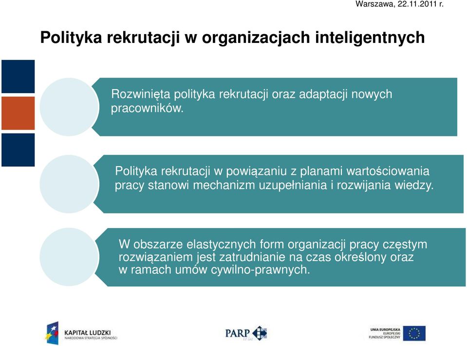 Polityka rekrutacji w powiązaniu z planami wartościowania pracy stanowi mechanizm