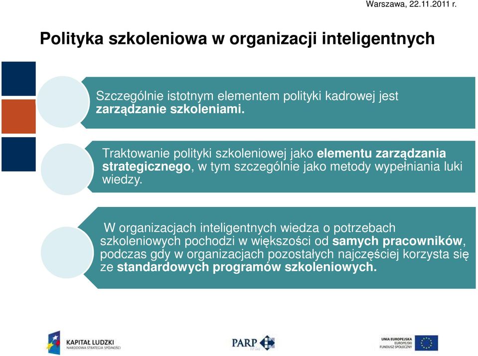 Traktowanie polityki szkoleniowej jako elementu zarządzania strategicznego, w tym szczególnie jako metody wypełniania