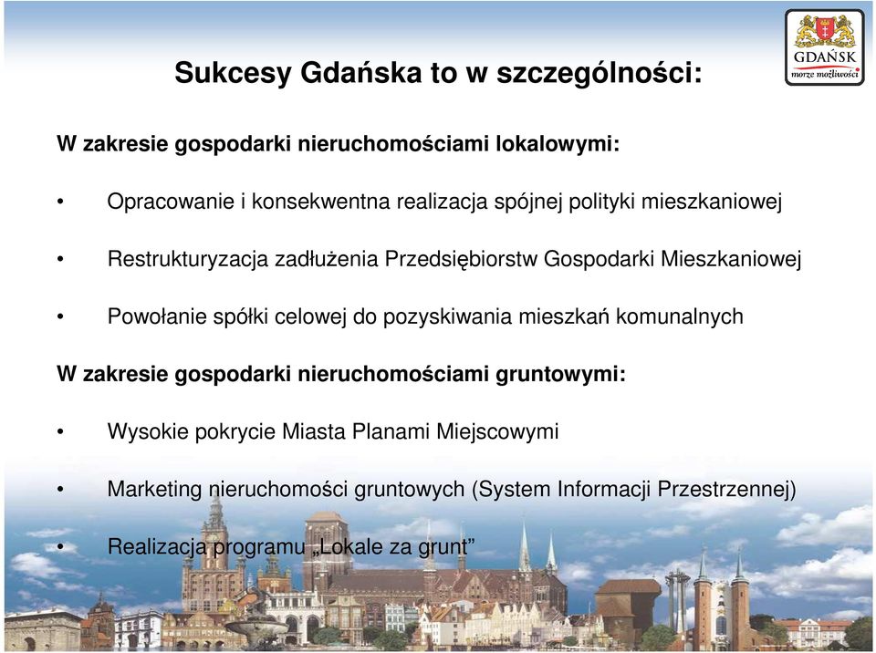 spółki celowej do pozyskiwania mieszkań komunalnych W zakresie gospodarki nieruchomościami gruntowymi: Wysokie pokrycie
