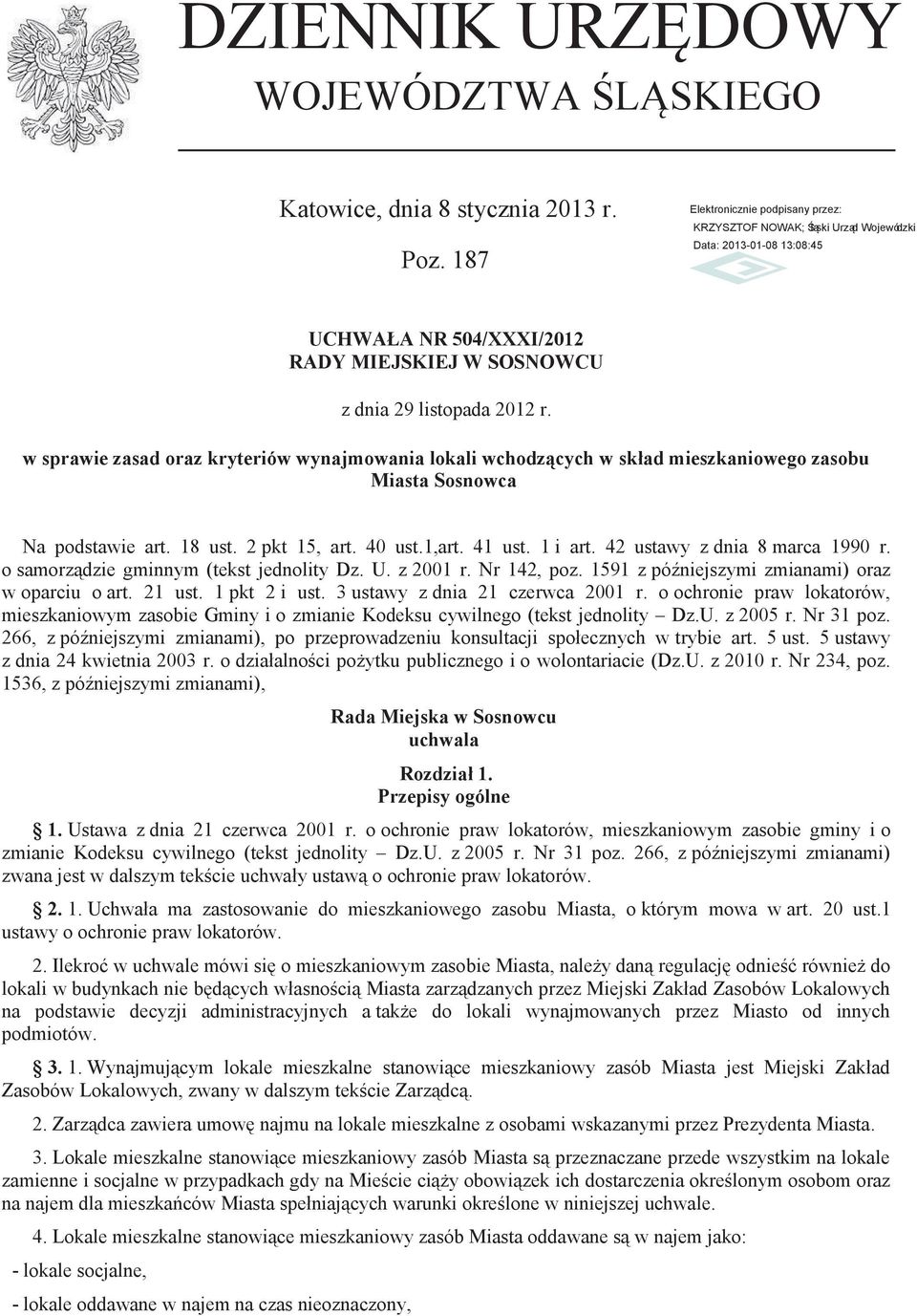 w sprawie zasad oraz kryteriów wynajmowania lokali wchodzących w skład mieszkaniowego zasobu Miasta Sosnowca Na podstawie art. 18 ust. 2 pkt 15, art. 40 ust.1,art. 41 ust. 1 i art.