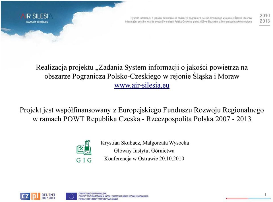 eu Projekt jest współfinansowany z Europejskiego Funduszu Rozwoju Regionalnego w ramach POWT