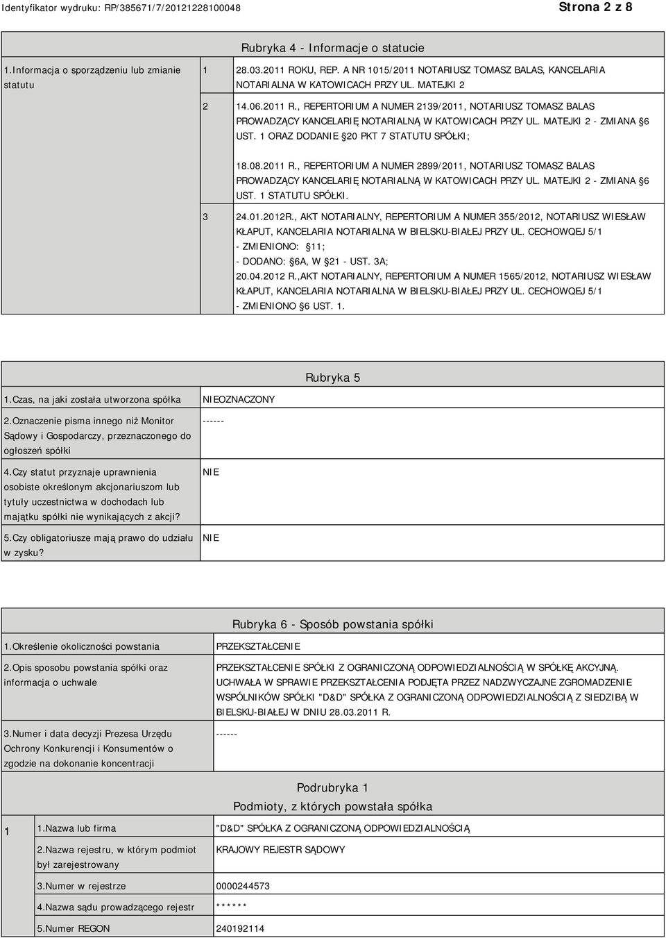 , REPERTORIUM A NUMER 2139/2011, NOTARIUSZ TOMASZ BALAS PROWADZĄCY KANCELARIĘ NOTARIALNĄ W KATOWICACH PRZY UL. MATEJKI 2 - ZMIANA 6 UST. 1 ORAZ DODA 20 PKT 7 STATUTU SPÓŁKI; 18.08.2011 R.