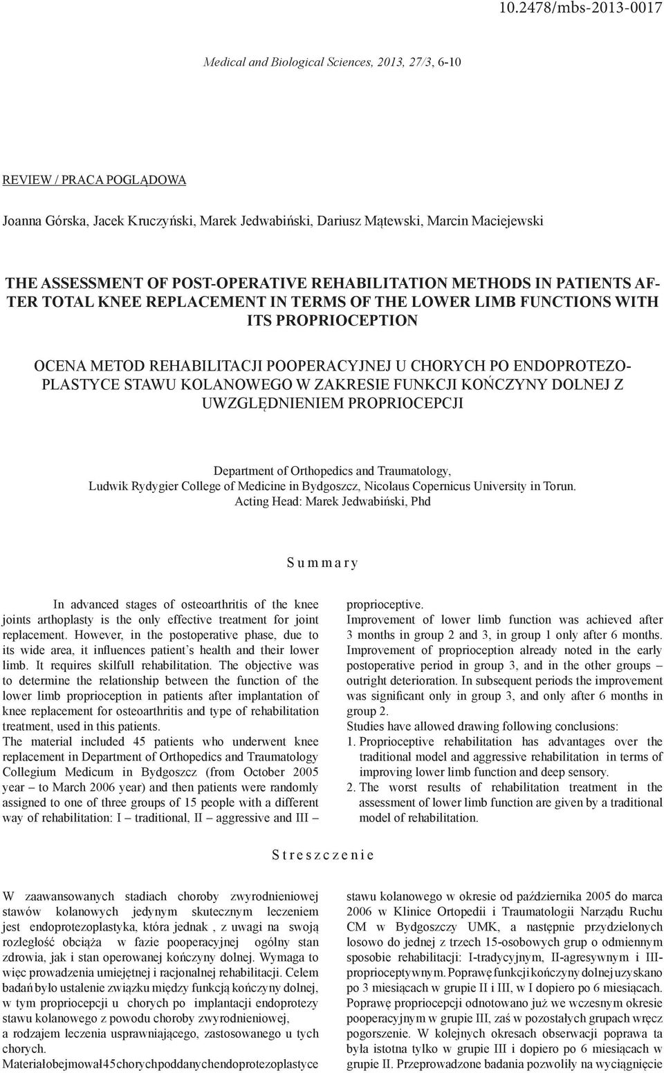 CHORYCH PO ENDOPROTEZO- PLASTYCE STAWU KOLANOWEGO W ZAKRESIE FUNKCJI KOŃCZYNY DOLNEJ Z UWZGLĘDNIENIEM PROPRIOCEPCJI Department of Orthopedics and Traumatology, Ludwik Rydygier College of Medicine in