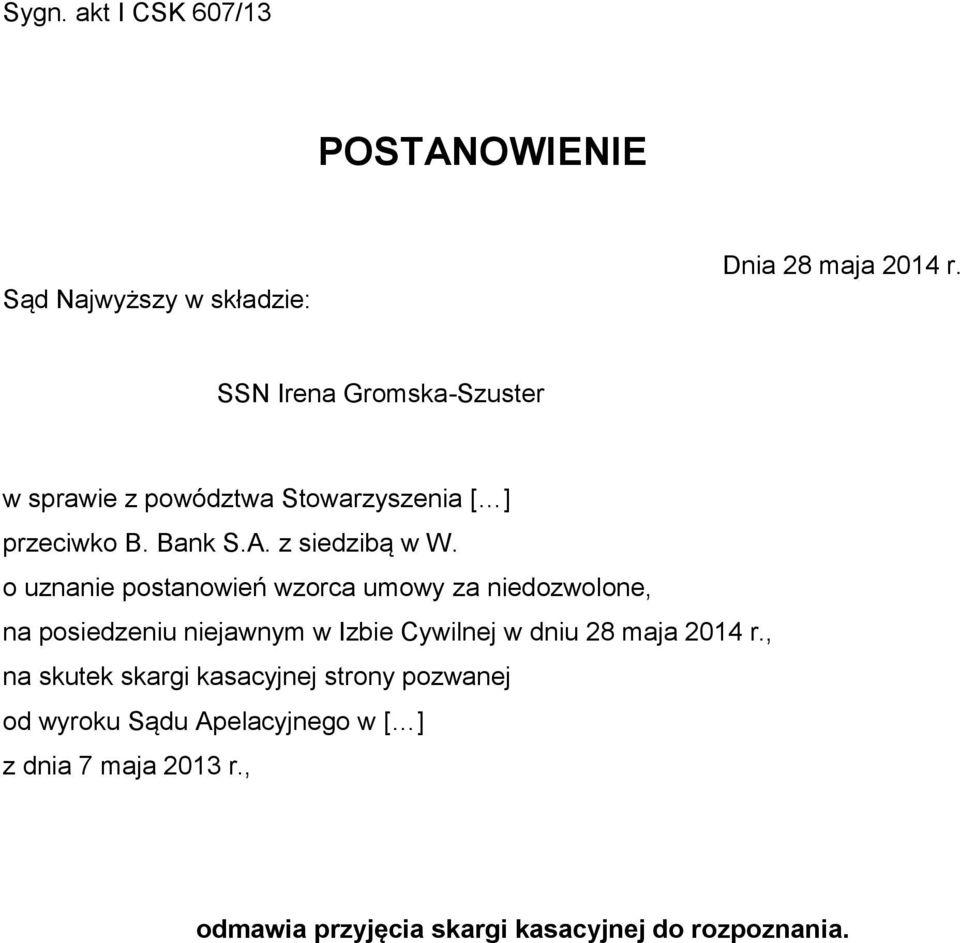 o uznanie postanowień wzorca umowy za niedozwolone, na posiedzeniu niejawnym w Izbie Cywilnej w dniu 28 maja 2014