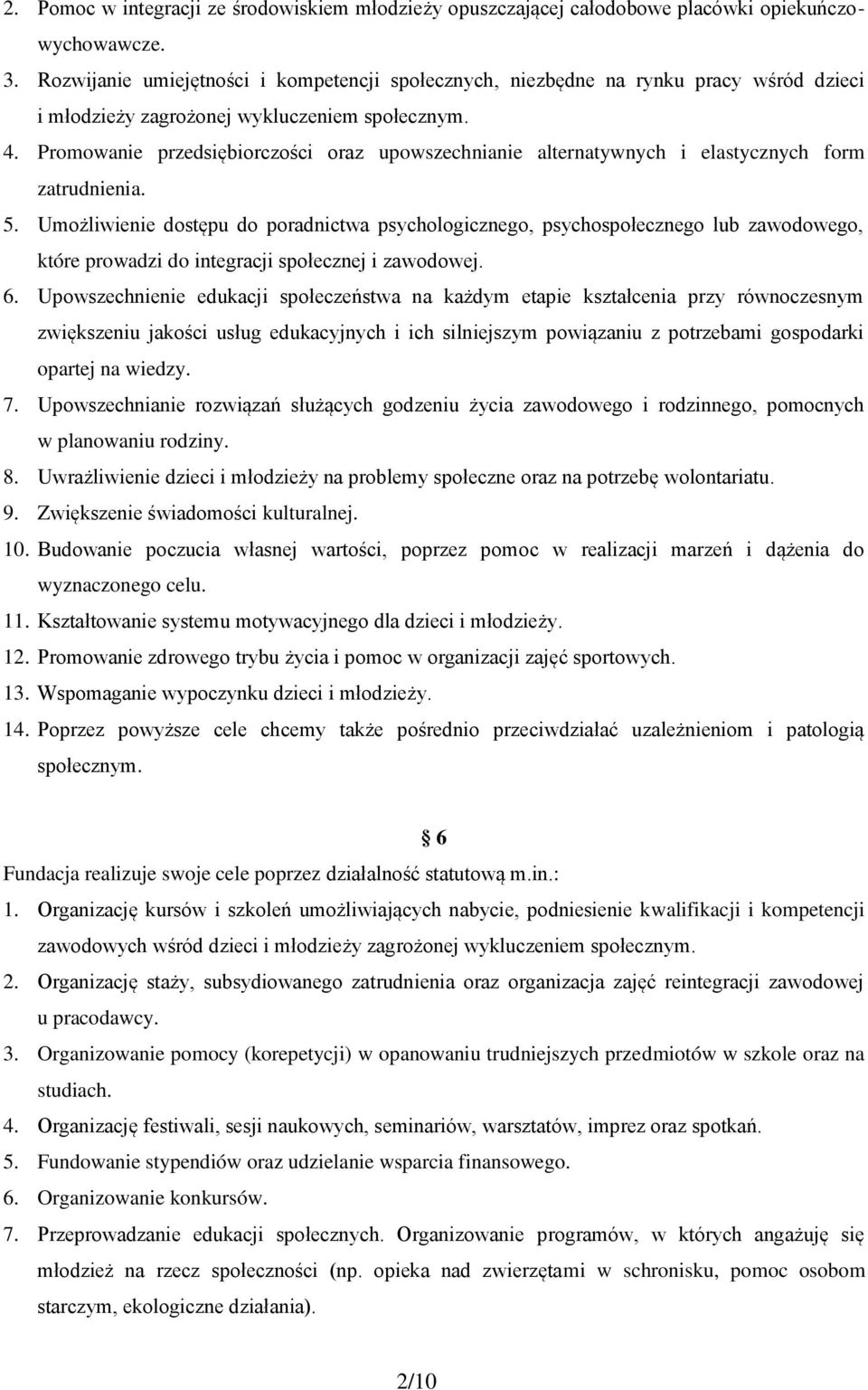 Promowanie przedsiębiorczości oraz upowszechnianie alternatywnych i elastycznych form zatrudnienia. 5.