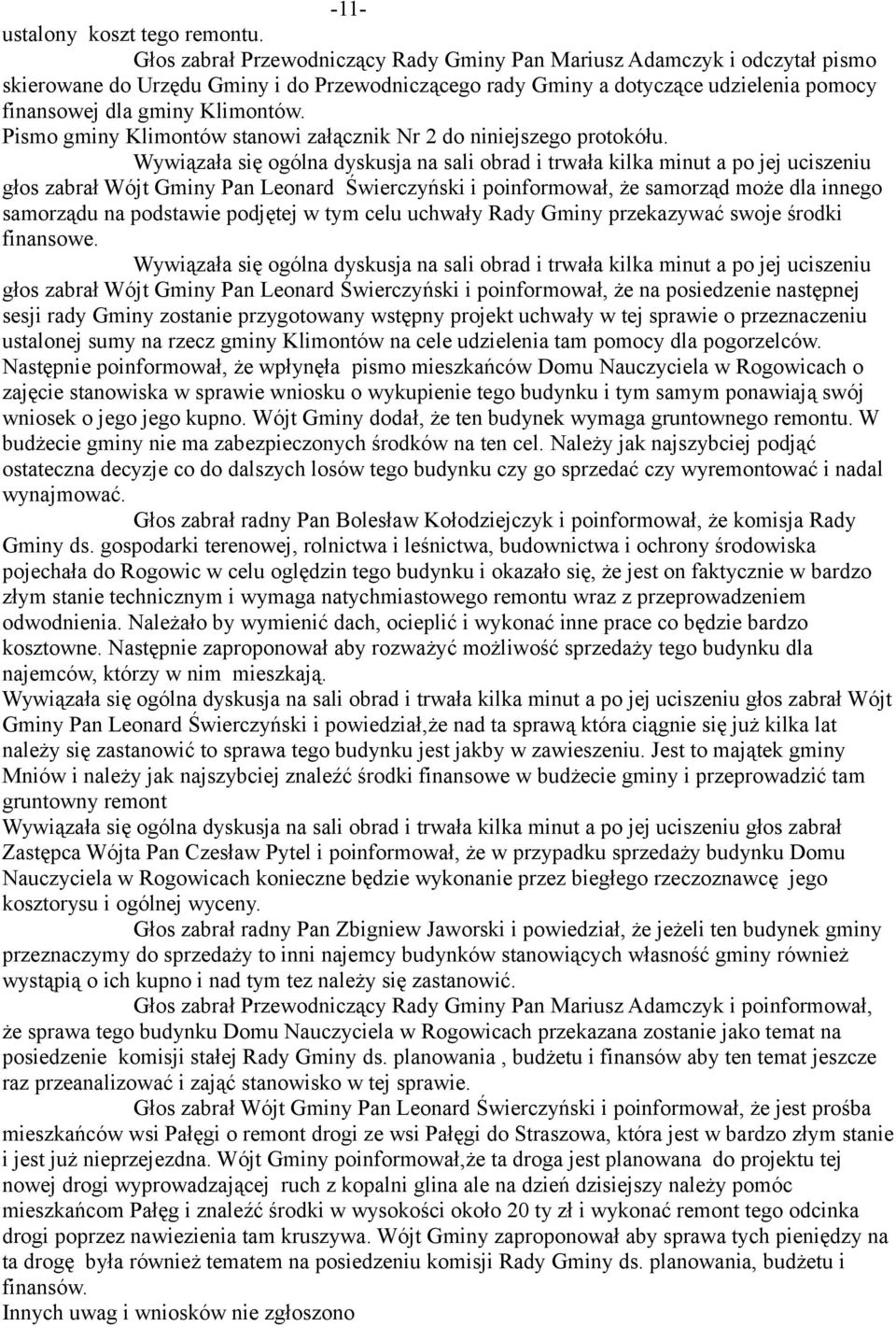 Pismo gminy Klimontów stanowi załącznik Nr 2 do niniejszego protokółu.