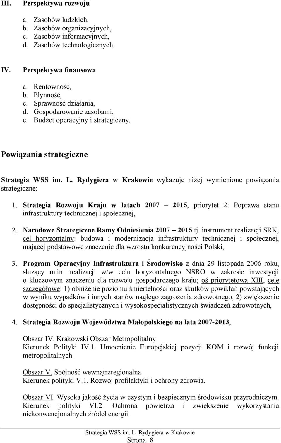 Strategia Rozwoju Kraju w latach 2007 2015, priorytet 2: Poprawa stanu infrastruktury technicznej i społecznej, 2. Narodowe Strategiczne Ramy Odniesienia 2007 2015 tj.
