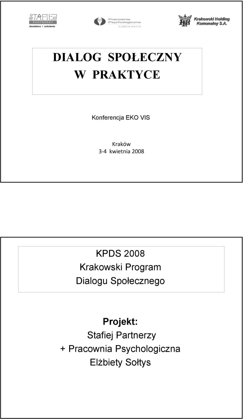 4 kwietnia 2008 KPDS 2008 Krakowski Program Dialogu