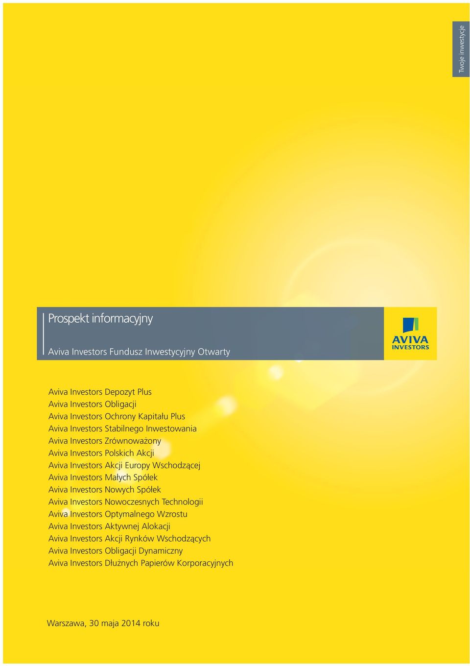 Wschodzącej Aviva Investors Małych Spółek Aviva Investors Nowych Spółek Aviva Investors Nowoczesnych Technologii Aviva Investors Optymalnego Wzrostu Aviva